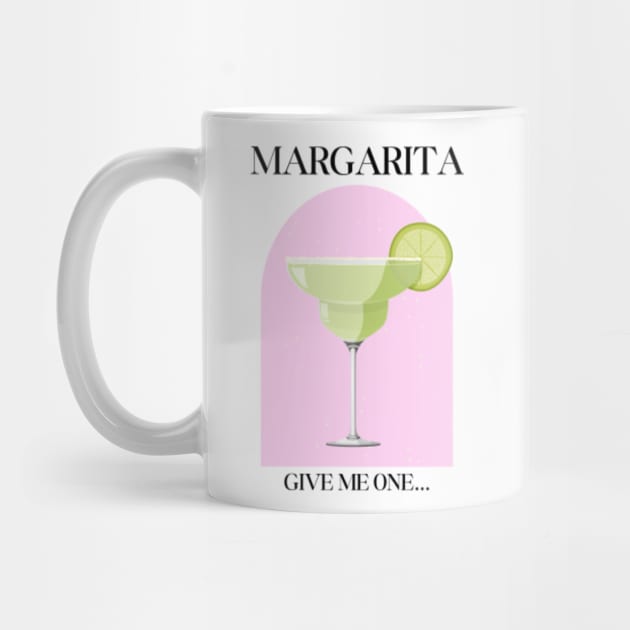 Give me one margarita, I'mma... by qpdesignco